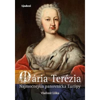 Mária Terézia: Najmocnejšia panovníčka Európy - E-kniha