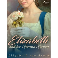 Elizabeth and her German Garden - E-kniha