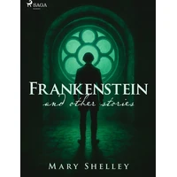 Frankenstein and other stories - E-kniha