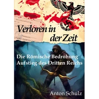 Verloren in der Zeit: Die Römische Bedrohung / Aufstieg des Dritten Reichs - E-kniha