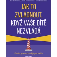 Jak to zvládnout, když vaše dítě nezvládá  - E-kniha