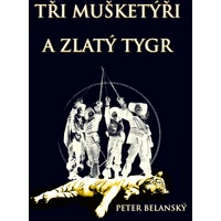 Tři mušketýři a zlatý tygr - E-kniha