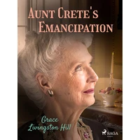Aunt Crete's Emancipation - E-kniha