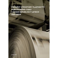 Proměny struktury vlastnictví periodického tisku v České republice v letech 1989–2024 - E-kniha