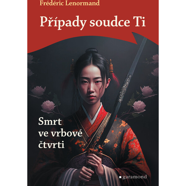 Případy soudce Ti: Smrt ve vrbové čtvrti