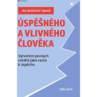 Jak budovat image úspěšného a vlivného člověka - E-kniha