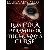 Lost in a Pyramid, or the Mummy\'s Curse - E-kniha