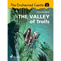 The Enchanted Castle 12 - The Valley of Trolls - E-kniha