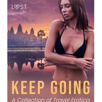Keep Going: A Collection of Travel Erotica - E-kniha