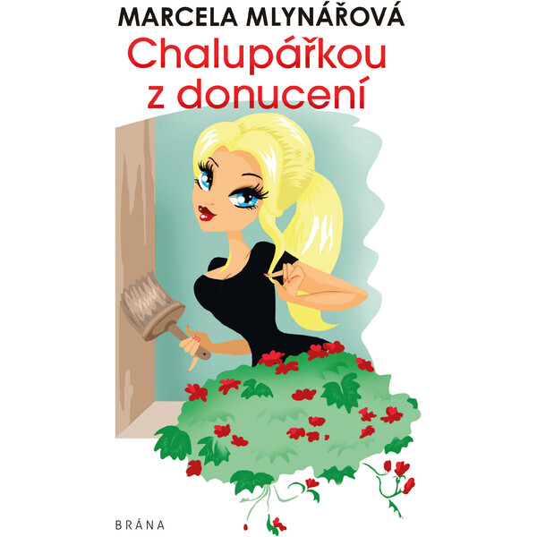 Chalupářkou z donucení - Marcela Mlynářová