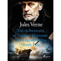 The Adventures of Captain Hatteras: The English at the North Pole - E-kniha
