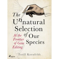 The Unnatural Selection of Our Species - E-kniha