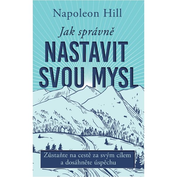 Jak správně nastavit svou mysl
