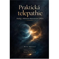 Praktická telepathie : dialog s Milošem Maixnerem (1921) - E-kniha