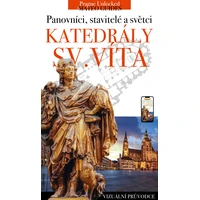 Svatovítská katedrála - králové, stavitelé a světci - E-kniha