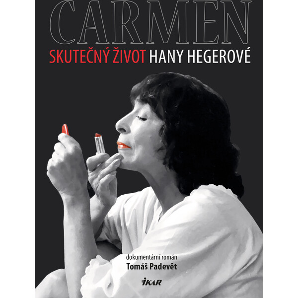 Carmen – Skutečný život Hany Hegerové