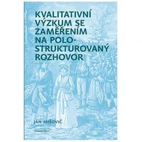Kvalitativní výzkum se zaměřením na polostrukturovaný rozhovor - E-kniha