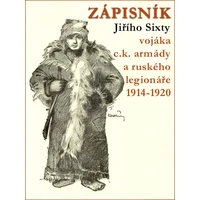 Zápisník Jiřího Sixty, c.k. vojáka a legionáře v Rusku 1914-1920 - E-kniha