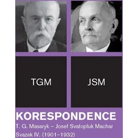 Korespondence T. G. Masaryk – Josef Svatopluk Machar - E-kniha