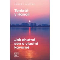 Tenkrát v Hanoji: Jak chutná sen o vlastní kavárně - E-kniha