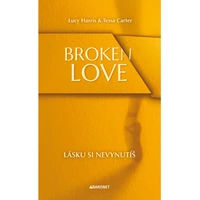 Broken Love: Lásku si nevynutíš  - E-kniha