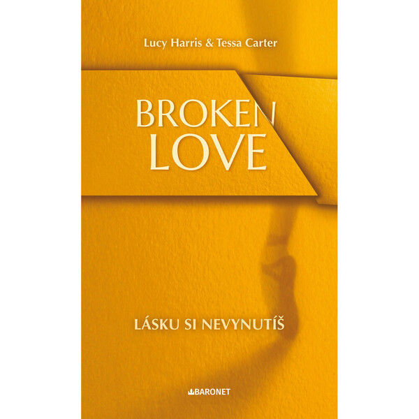 Broken Love: Lásku si nevynutíš
