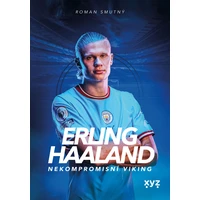 Erling Haaland: nekompromisní Viking - E-kniha