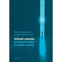 Učitelé učitelů: profesní dráhy a pojetí výuky - E-kniha