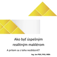 Ako byť úspešným realitným maklérom a pritom sa z toho nezblázniť? - E-kniha