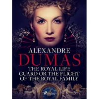 The Royal Life Guard or The Flight of the Royal Family - E-kniha