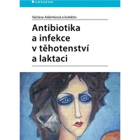 Antibiotika a infekce v těhotenství a laktaci - E-kniha
