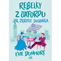 Rebelky z Oxfordu - Jak zkrotit svůdníka - E-kniha
