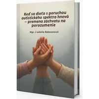Keď sa dieťa s poruchou autistického spektra hnevá - premena záchvatu na porozumenie - E-kniha
