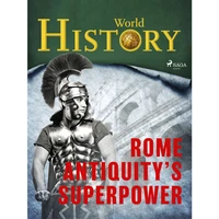 Rome – Antiquity’s superpower - E-kniha
