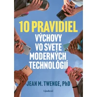 10 pravidiel výchovy vo svete moderných technológií - E-kniha