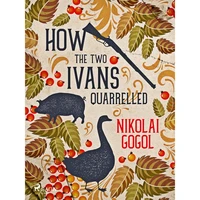 How the Two Ivans Quarrelled - E-kniha