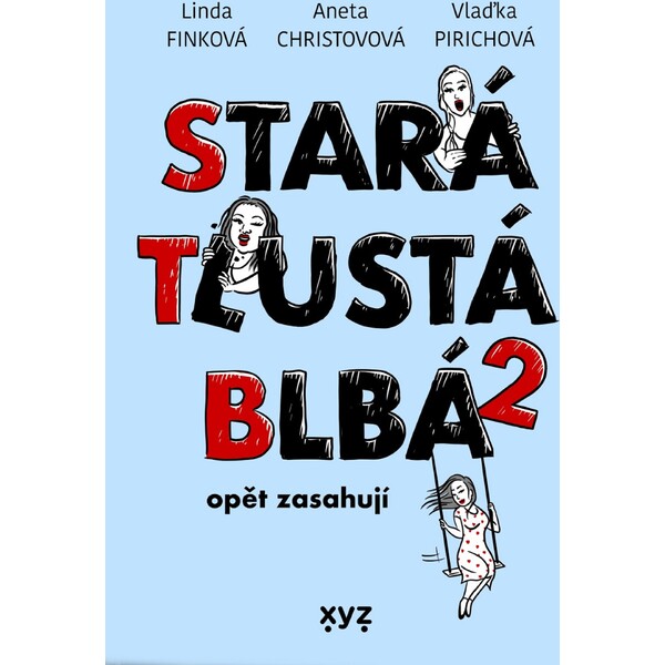 Stará, tlustá, blbá opět zasahují