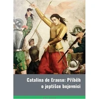 Catalina de Erauso: Příběh o jeptišce bojovnici - E-kniha