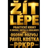 Žít lépe. Praktické kroky k energii, smyslu a odolnosti - E-kniha