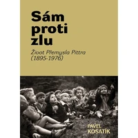 Sám proti zlu. Život Přemysla Pittra (1895-7976) - E-kniha