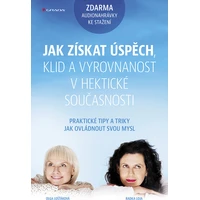 Jak získat úspěch, klid a vyrovnanost v hektické současnosti - E-kniha