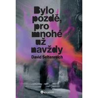 Bylo pozdě, pro mnohé už navždy - E-kniha