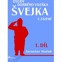 Osudy dobrého vojáka Švejka – V zázemí (1. díl) - E-kniha