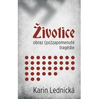 Životice: obraz (po)zapomenuté tragédie - E-kniha