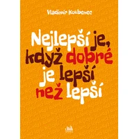 Nejlepší je, když dobré je lepší než lepší - E-kniha