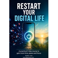 Restart your digital life. A practical 3-day course to gain more time, peace and focus - E-kniha