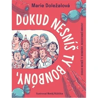 Dokud nesníš ty bonbóny, nedostaneš mrkev! - E-kniha