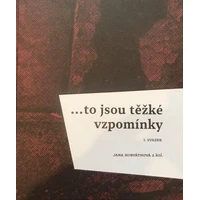 ...to jsou těžké vzpomínky: I. svazek - E-kniha