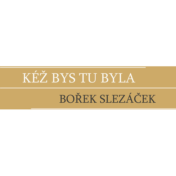 Kéž bys tu byla