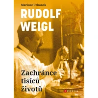 Rudolf Weigl: Zachránce tisíců životů - E-kniha